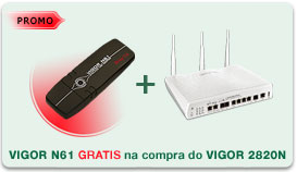 Imagem da promoo: Vigor N61 Grtis na compra do Vigor 2820N