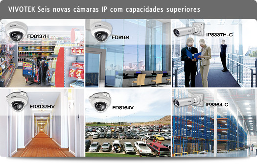 VIVOTEK - Seis novas câmaras IP