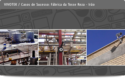 VIVOTEK - Casos de sucesso / Fábrica de Tosse Reza no Irão