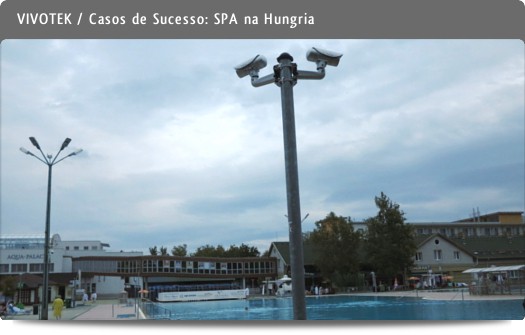 VIVOTEK - Casos de sucesso / Hungarospa, Spa hungaro