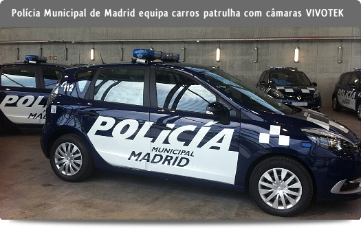 VIVOTEK - Casos de sucesso: Polícia Municipal de Madrid 